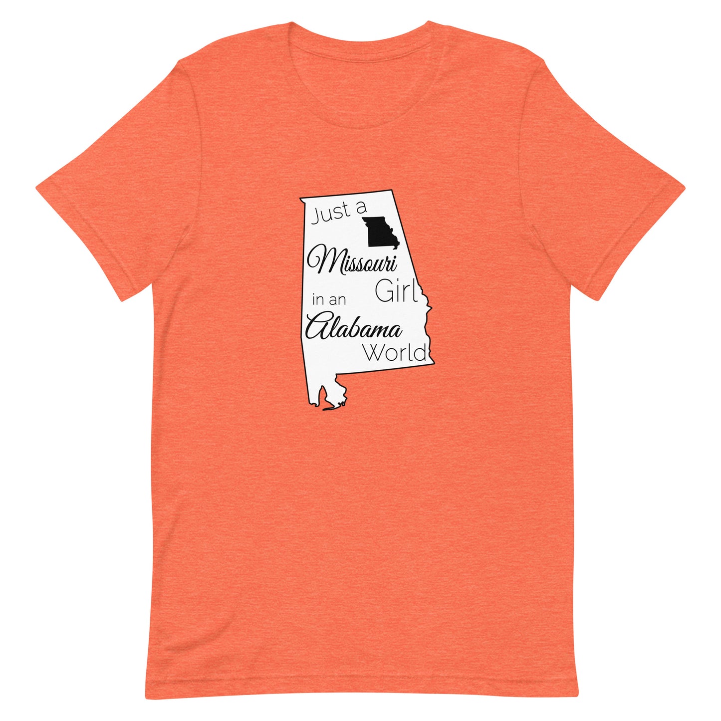 Just a Missouri Girl in an Alabama World Unisex t-shirt
