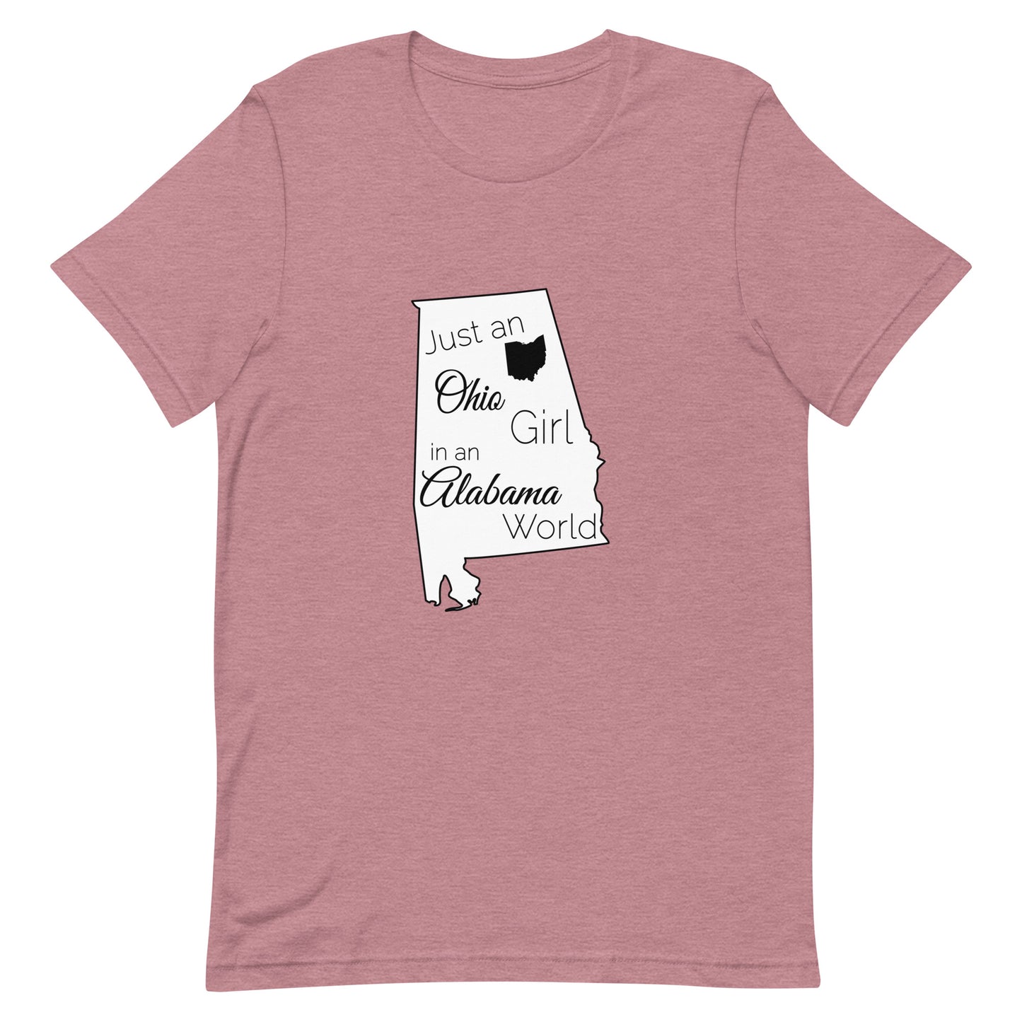 Just an Ohio Girl in an Alabama World Unisex t-shirt