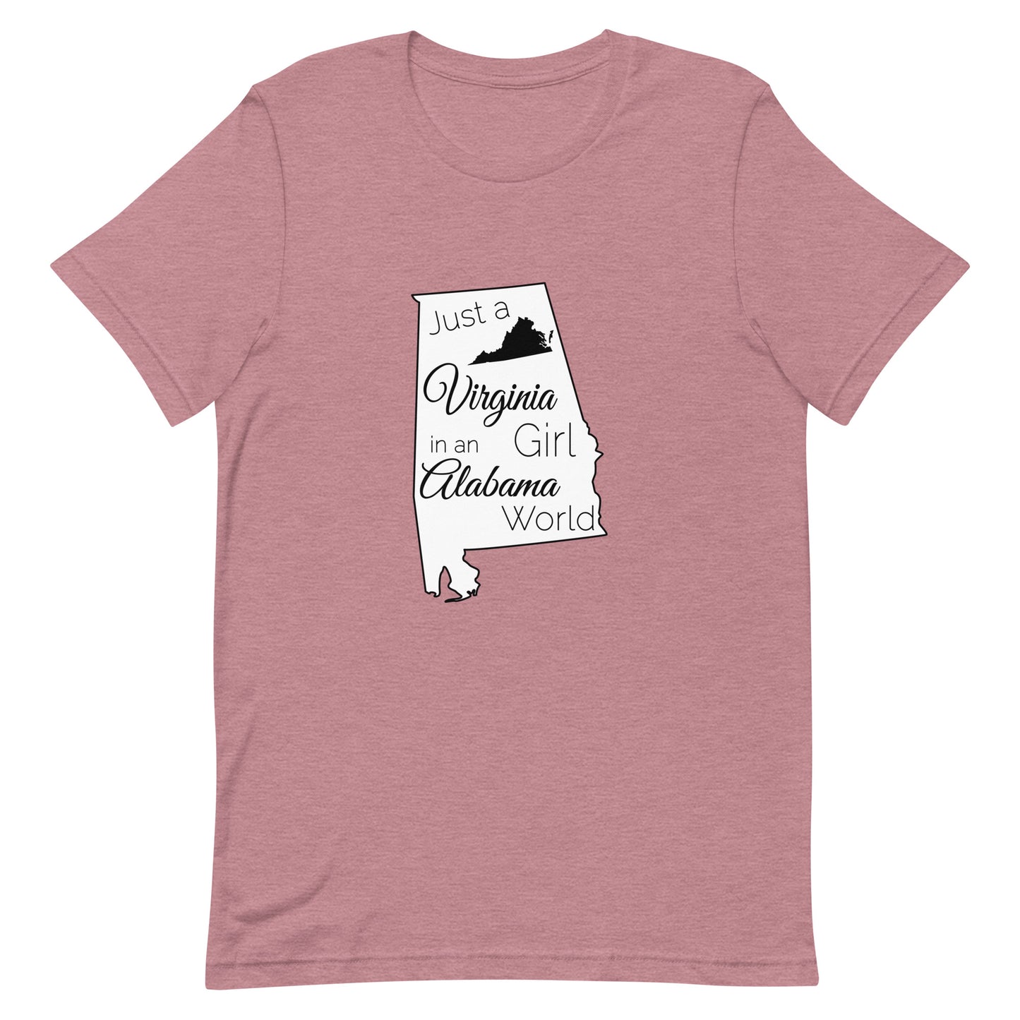 Just a Virginia Girl in an Alabama World Unisex t-shirt