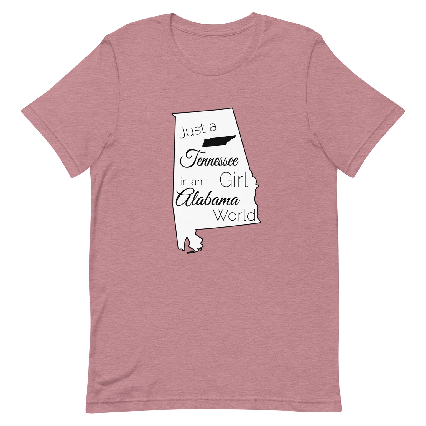 Just a Tennessee Girl in an Alabama World Unisex t-shirt