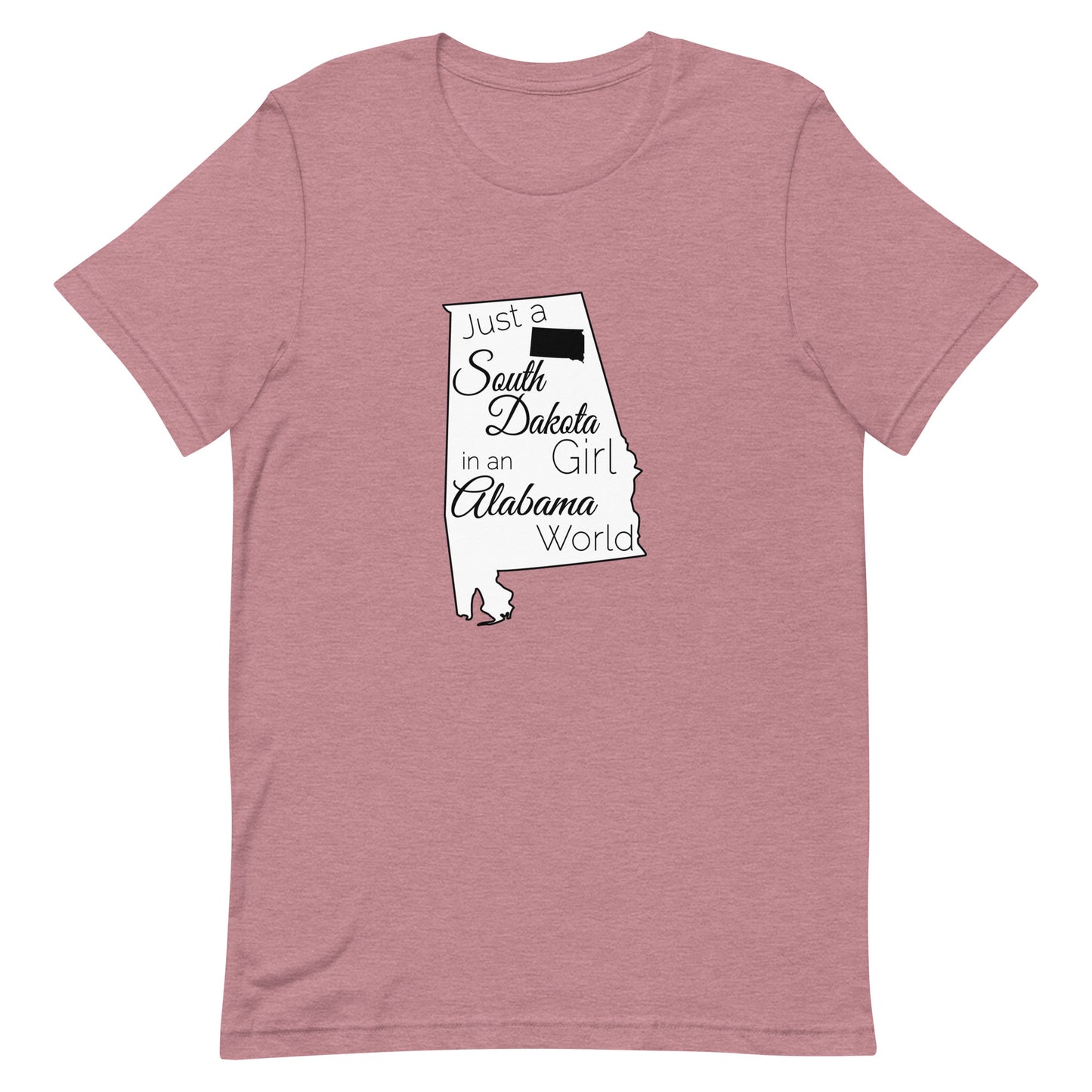 Just a South Dakota Girl in an Alabama World Unisex t-shirt