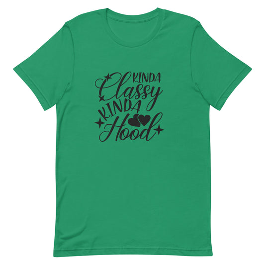 Kinda Classy Kinda Hood Unisex t-shirt