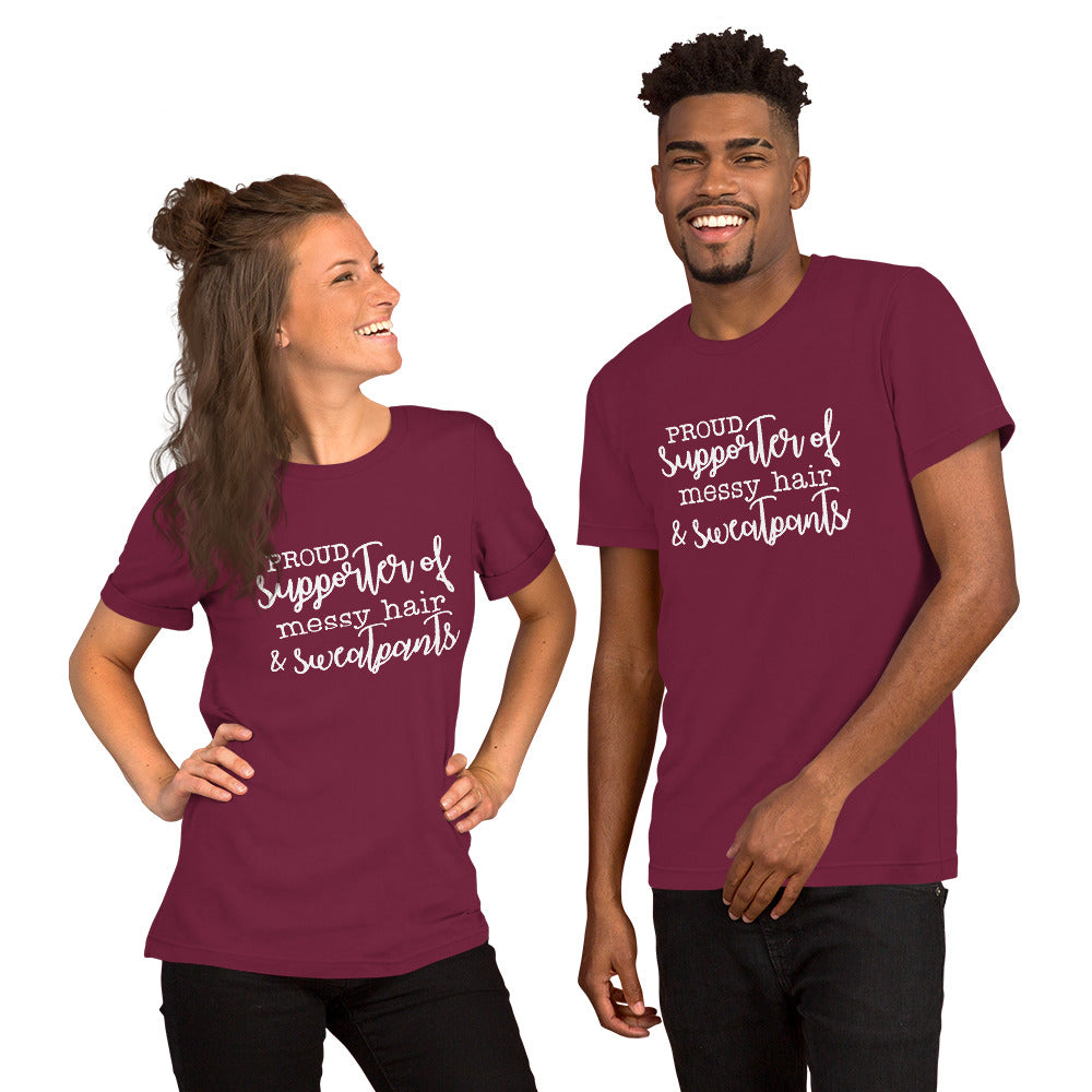 Proud Supporter of Messy Hair and Sweatpants Unisex t-shirt