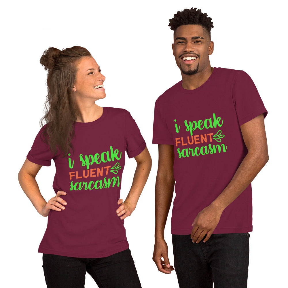 I Speak Fluent Sarcasm Unisex t-shirt