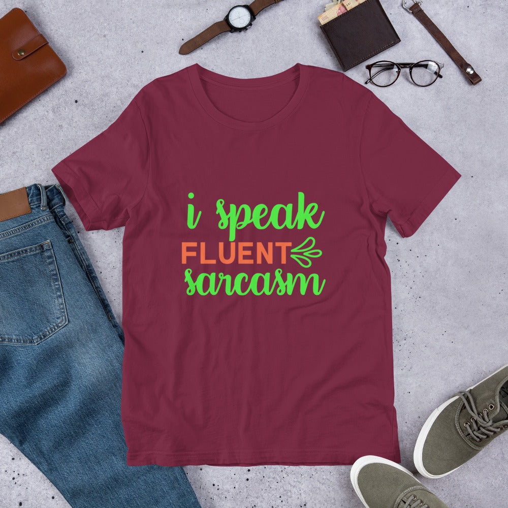 I Speak Fluent Sarcasm Unisex t-shirt