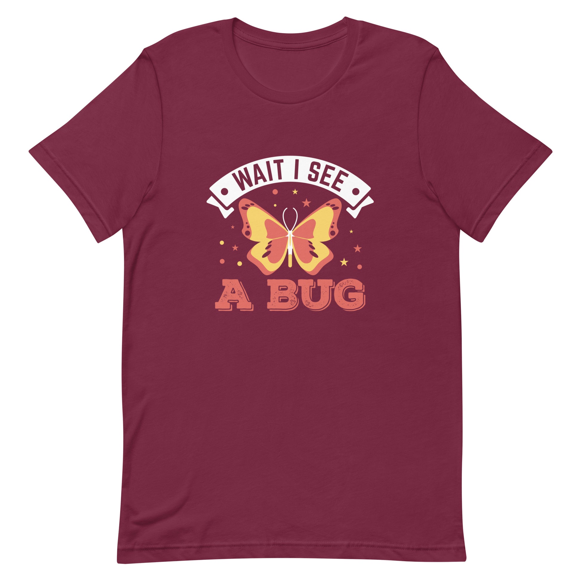 Wait I See a Bug Unisex t-shirt