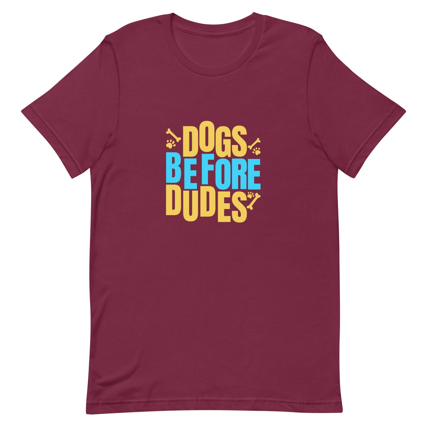 Dogs Before Dudes Unisex T-shirt