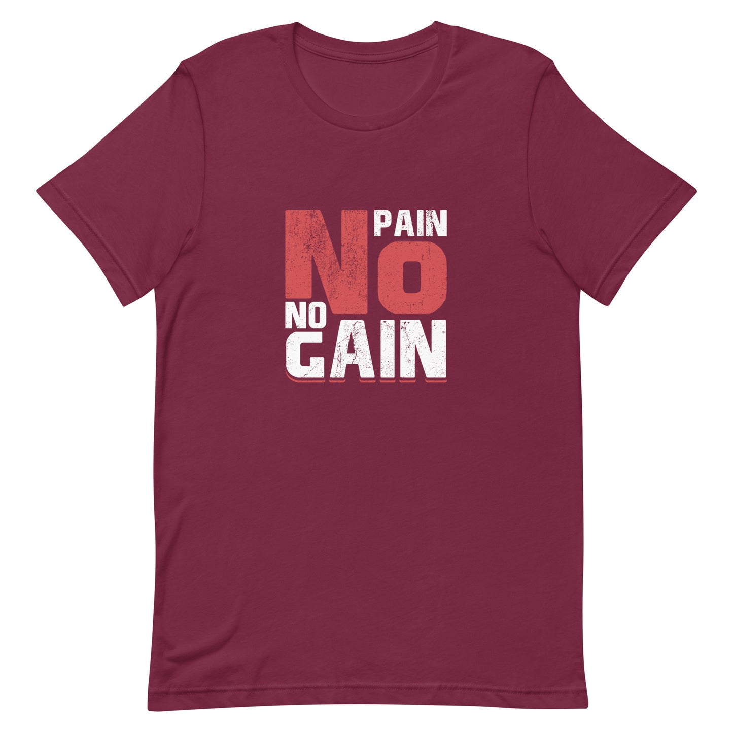 No Pain No Gain Unisex t-shirt