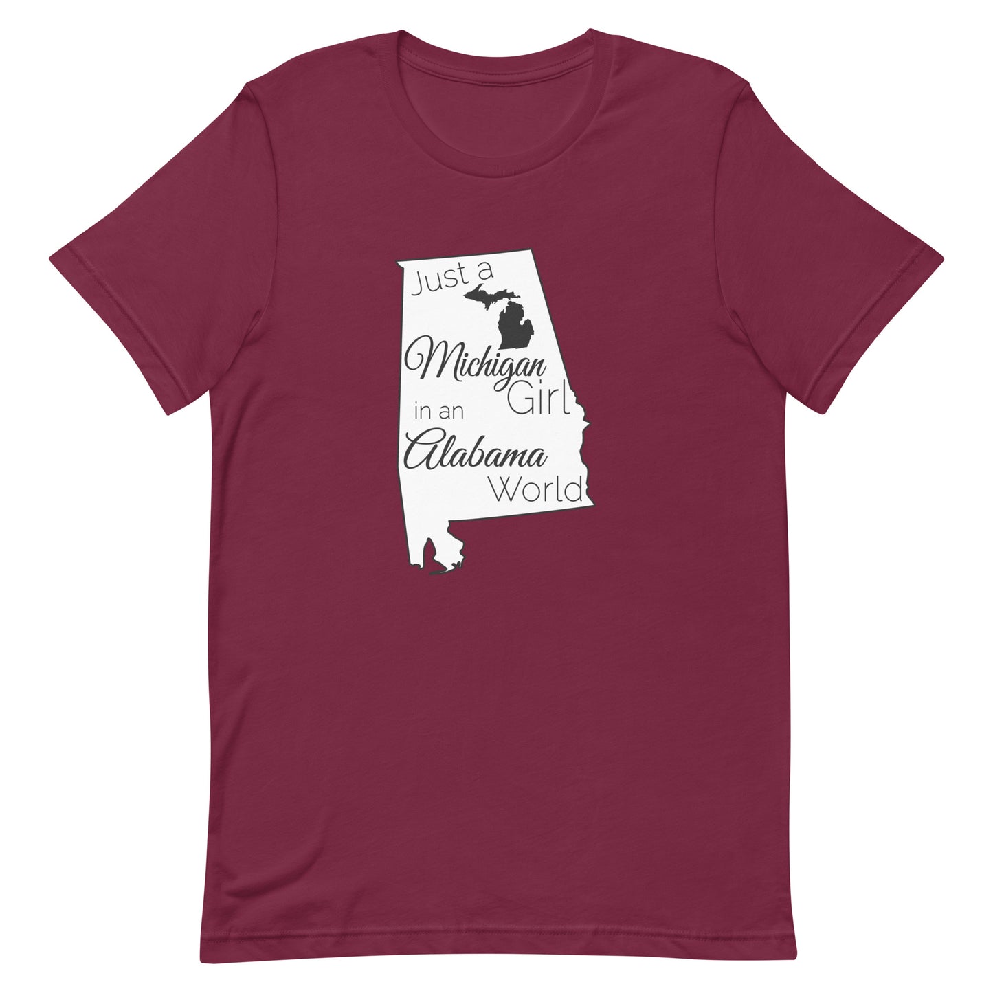 Just a Michigan Girl in an Alabama World Unisex t-shirt