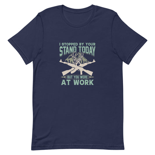 I Stopped by Your Stand Today Unisex t-shirt