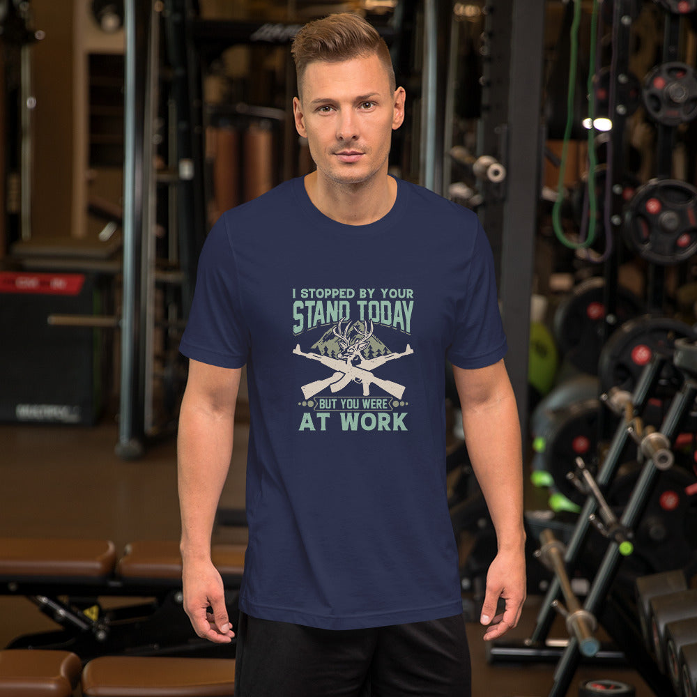 I Stopped by Your Stand Today Unisex t-shirt