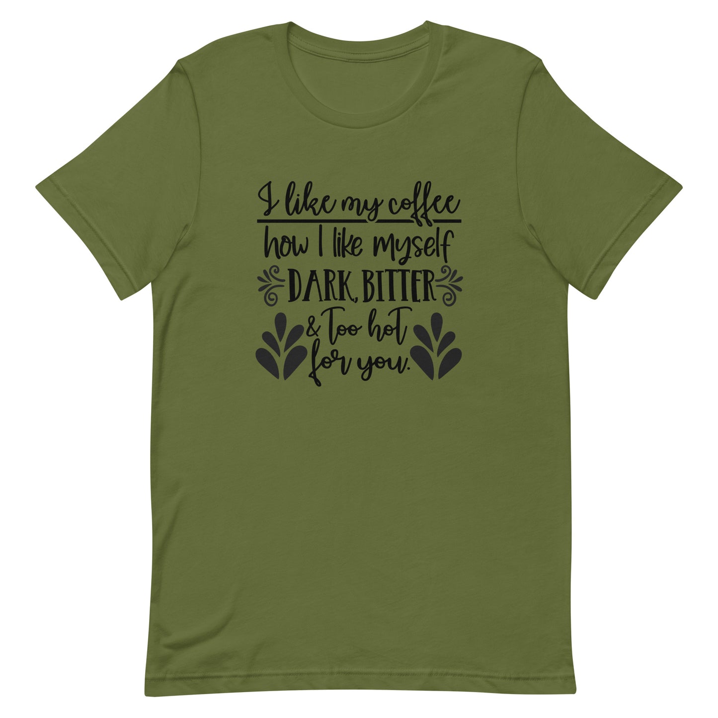 I Like My Coffee How I Like Myself Unisex t-shirt