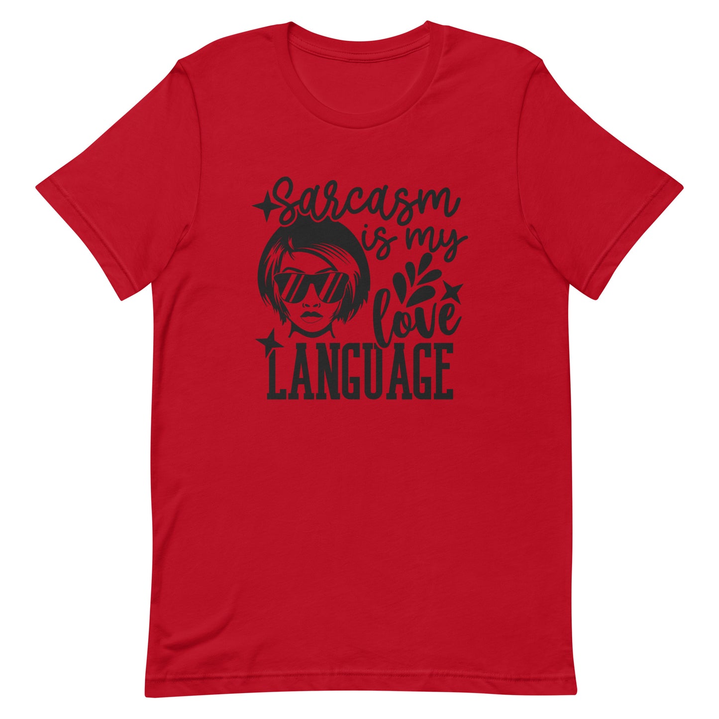 Sarcasm is my Love Language Unisex t-shirt