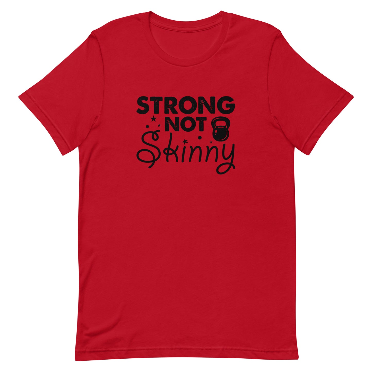 Strong But Not Skinny Unisex t-shirt