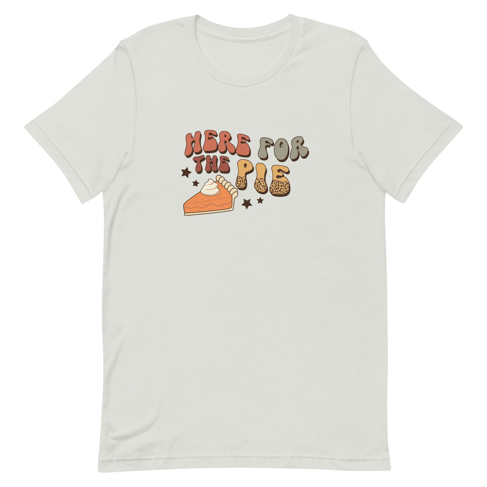 Here for the Pies Unisex Tshirt - Thanksgivng