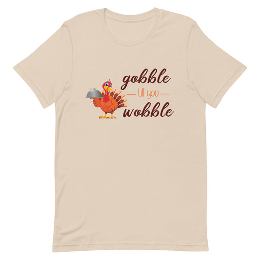 Gobble Till You Wobble Unisex T-shirt