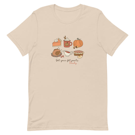 Get Your Fat Pants Ready Unisex T-shirt