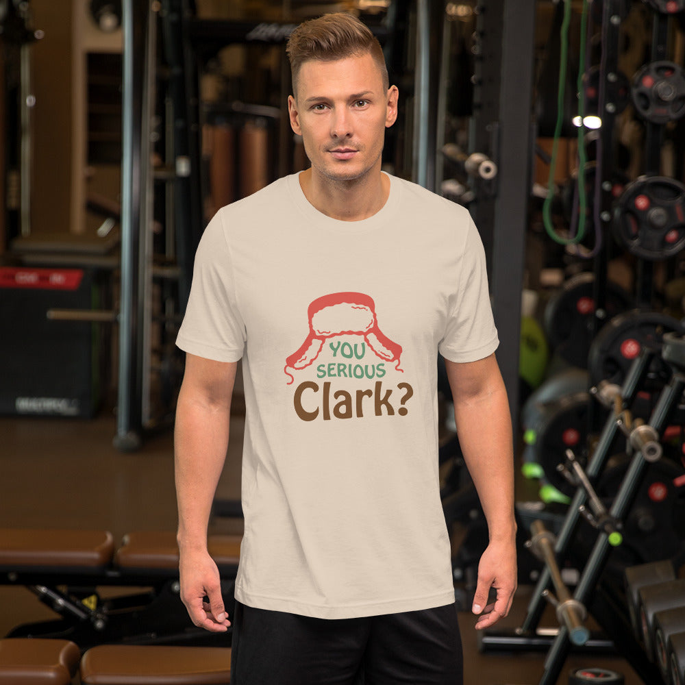 You Serious Clark? Unisex t-shirt