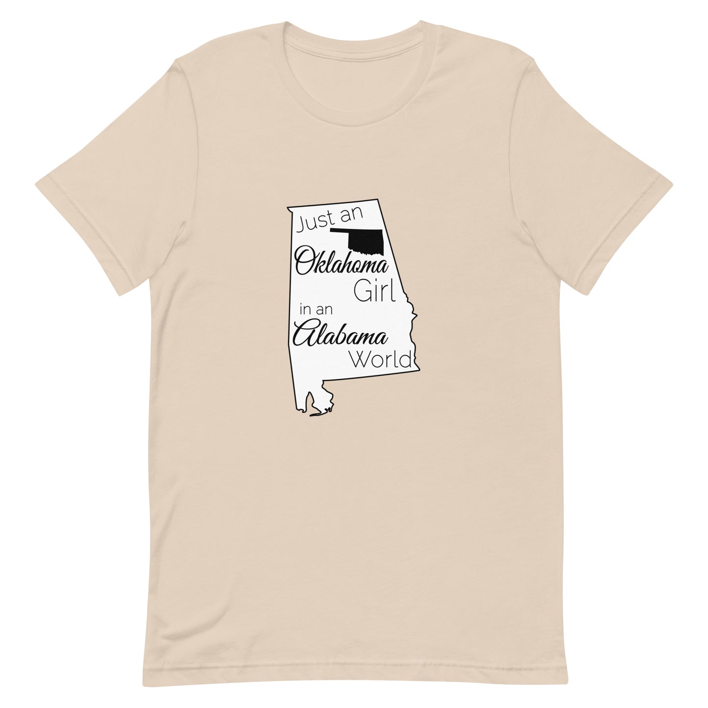 Just an Oklahoma Girl in an Alabama World Unisex t-shirt