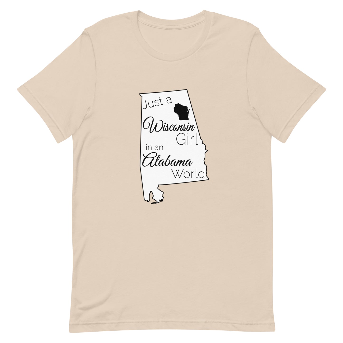 Just a Wisconsin Girl in an Alabama World Unisex T-shirt