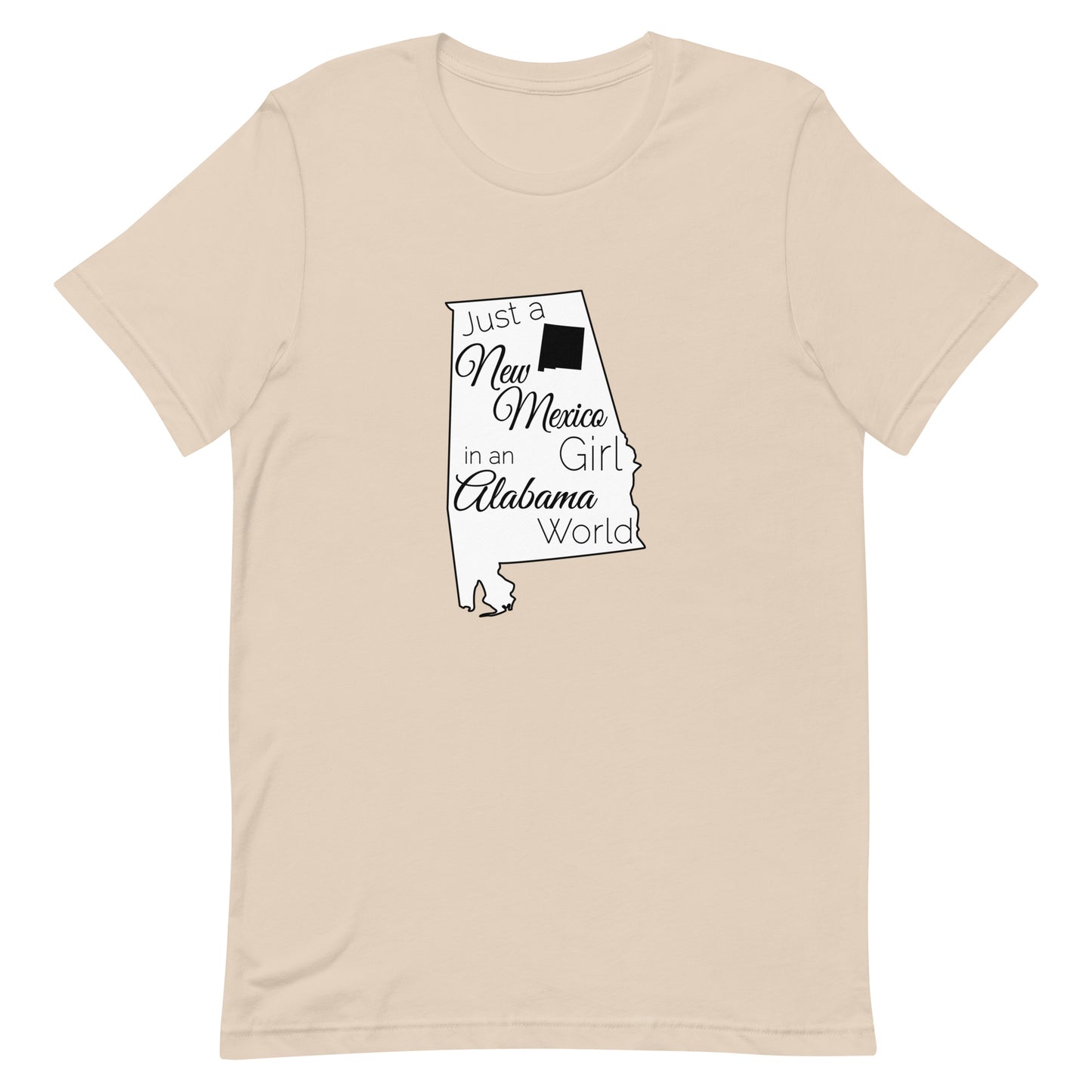 Just a New Mexico Girl in an Alabama World Unisex t-shirt