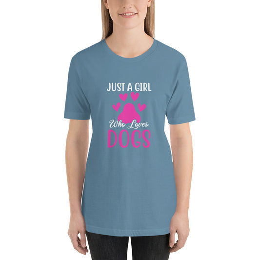Just a Girl Who Love Her Dogs Unisex t-shirt