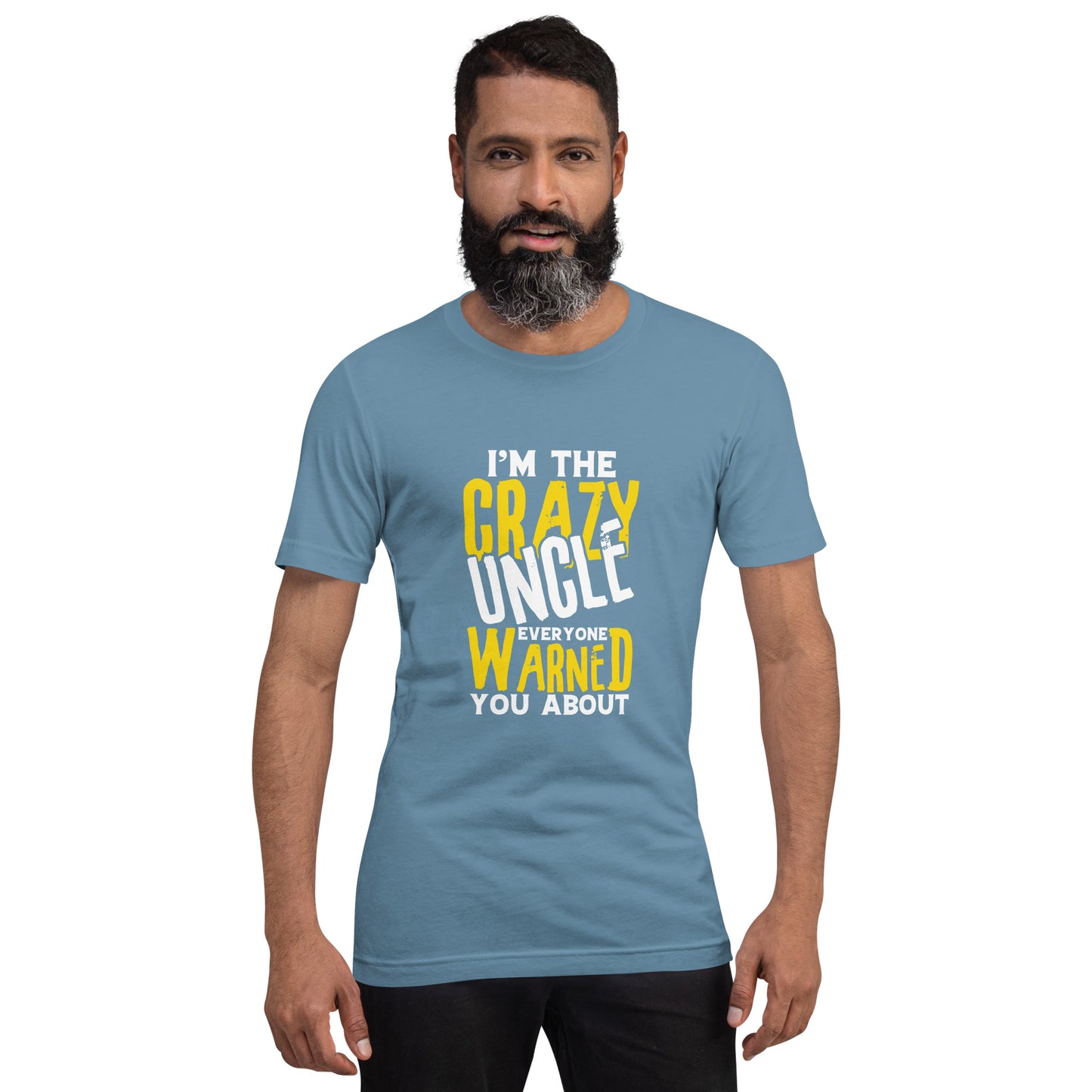 I'm the Crazy Uncle Everyone Warned You About Unisex T-shirt