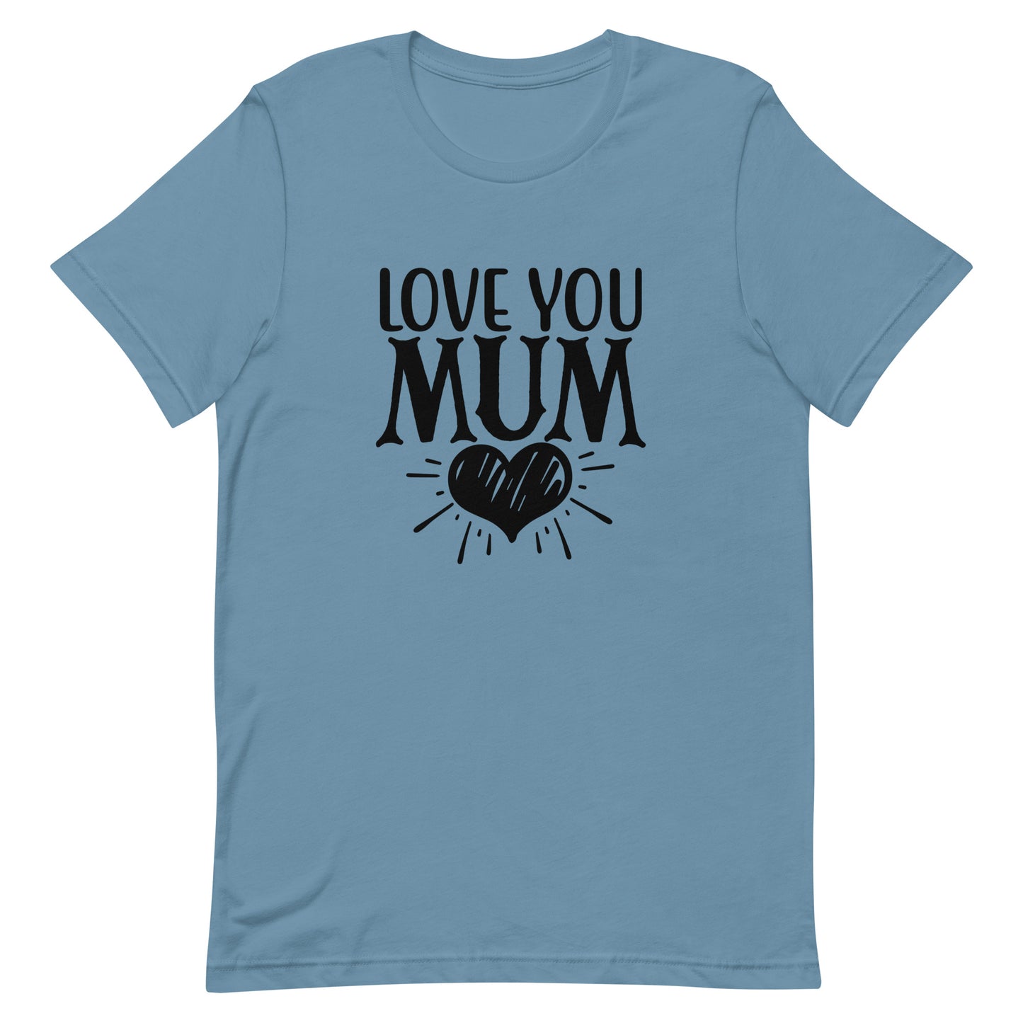 Love You Mum Unisex t-shirt