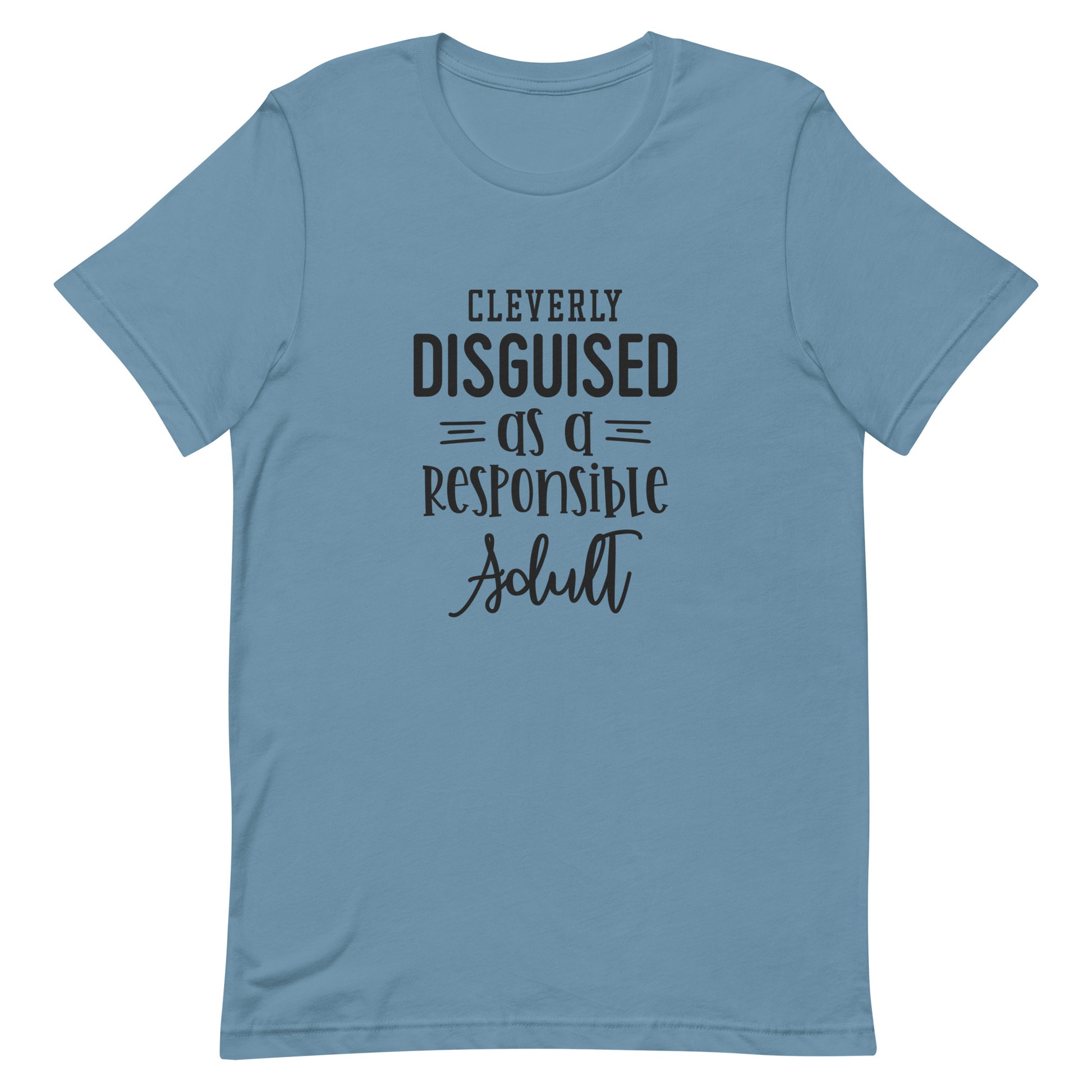 Cleverly Disguised as a Responsible Adult Unisex T-shirt