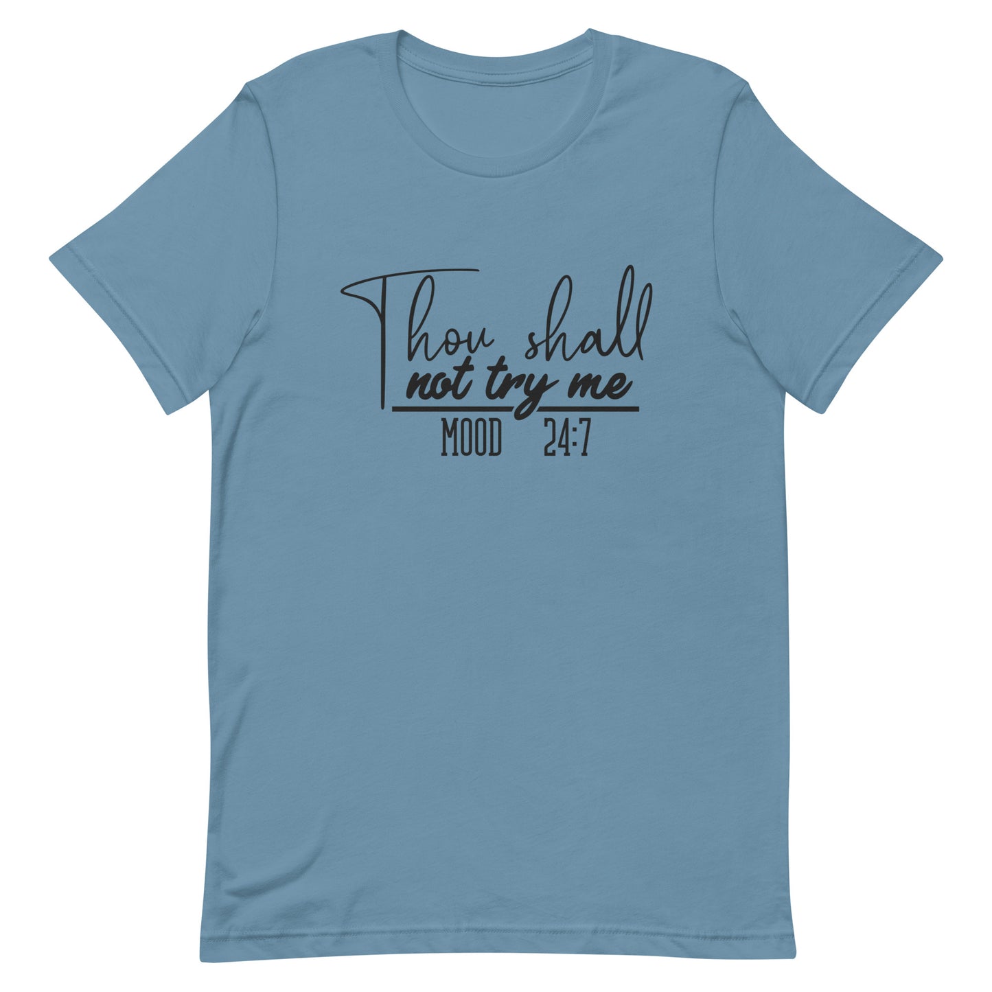 Thall Shall Not Try Me Mood 24:7 Unisex t-shirt