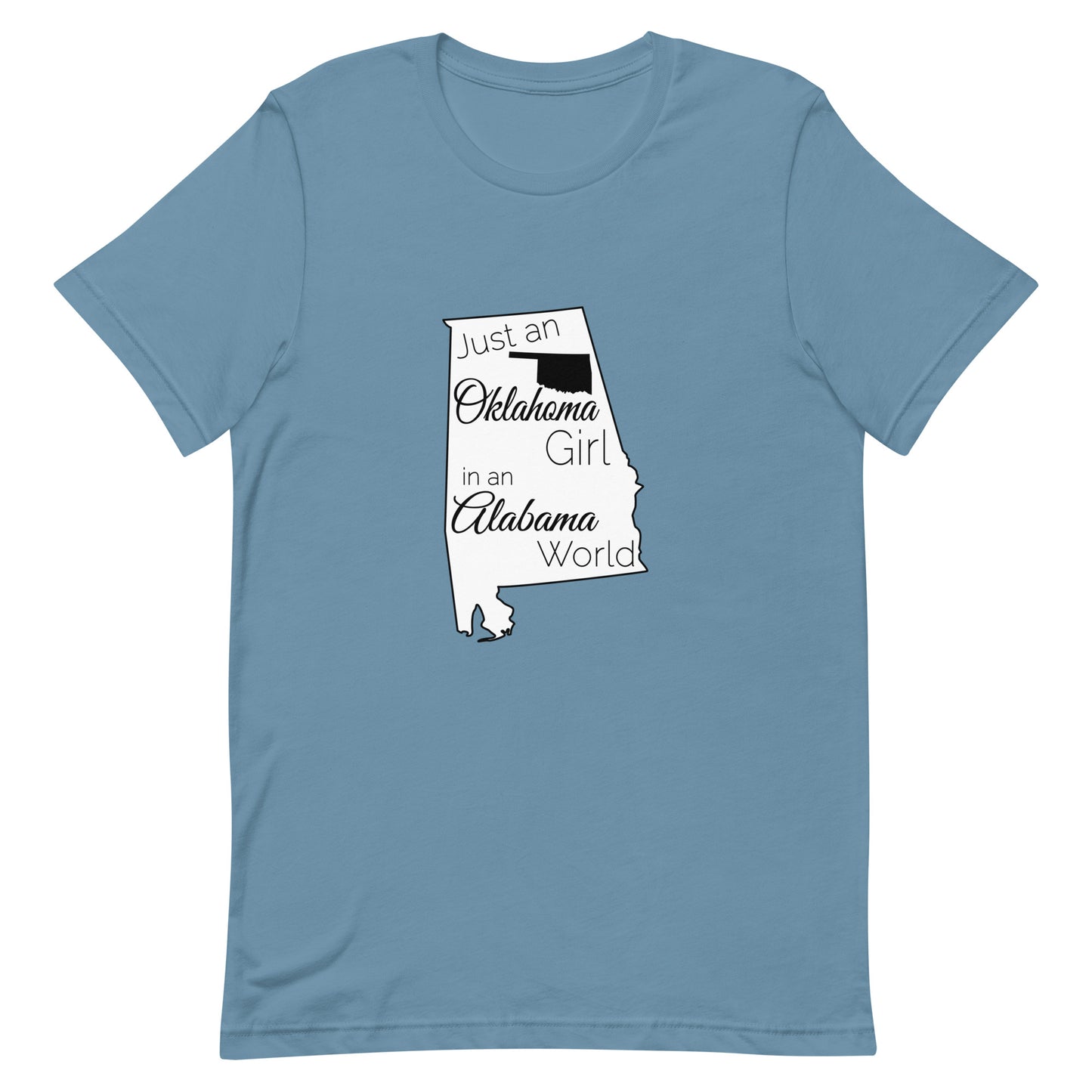 Just an Oklahoma Girl in an Alabama World Unisex t-shirt
