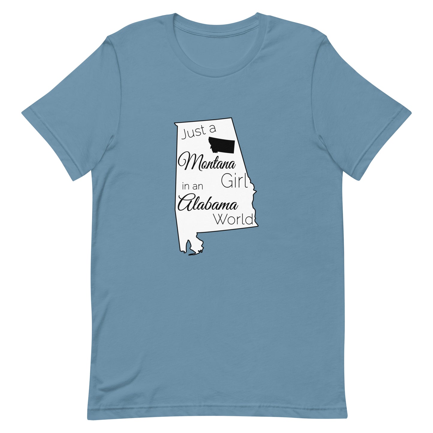 Just a Montana Girl in an Alabama World Unisex t-shirt