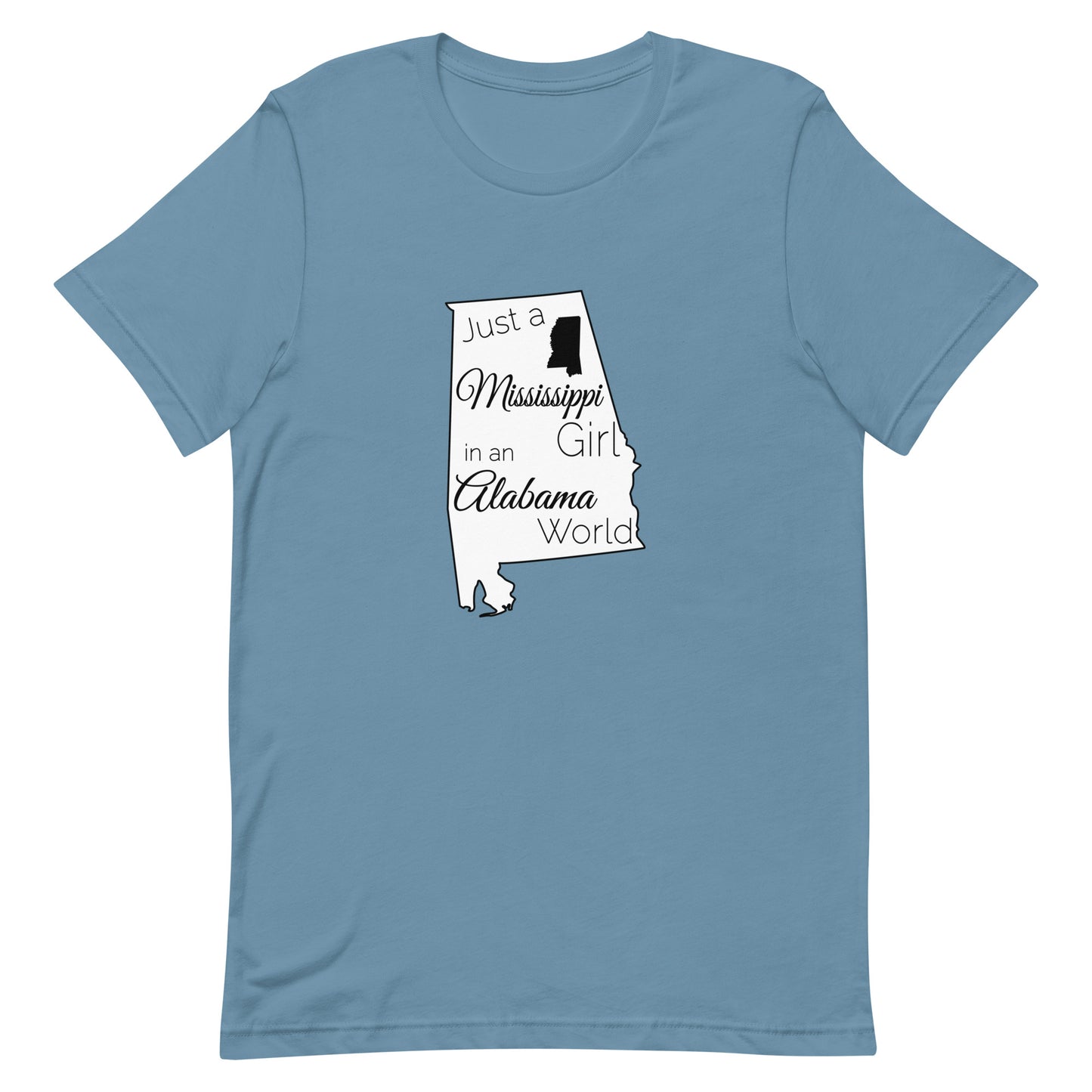 Just a Mississippi Girl in an Alabama World Unisex t-shirt