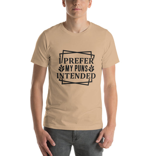 I Prefer My Puns Intended Unisex t-shirt