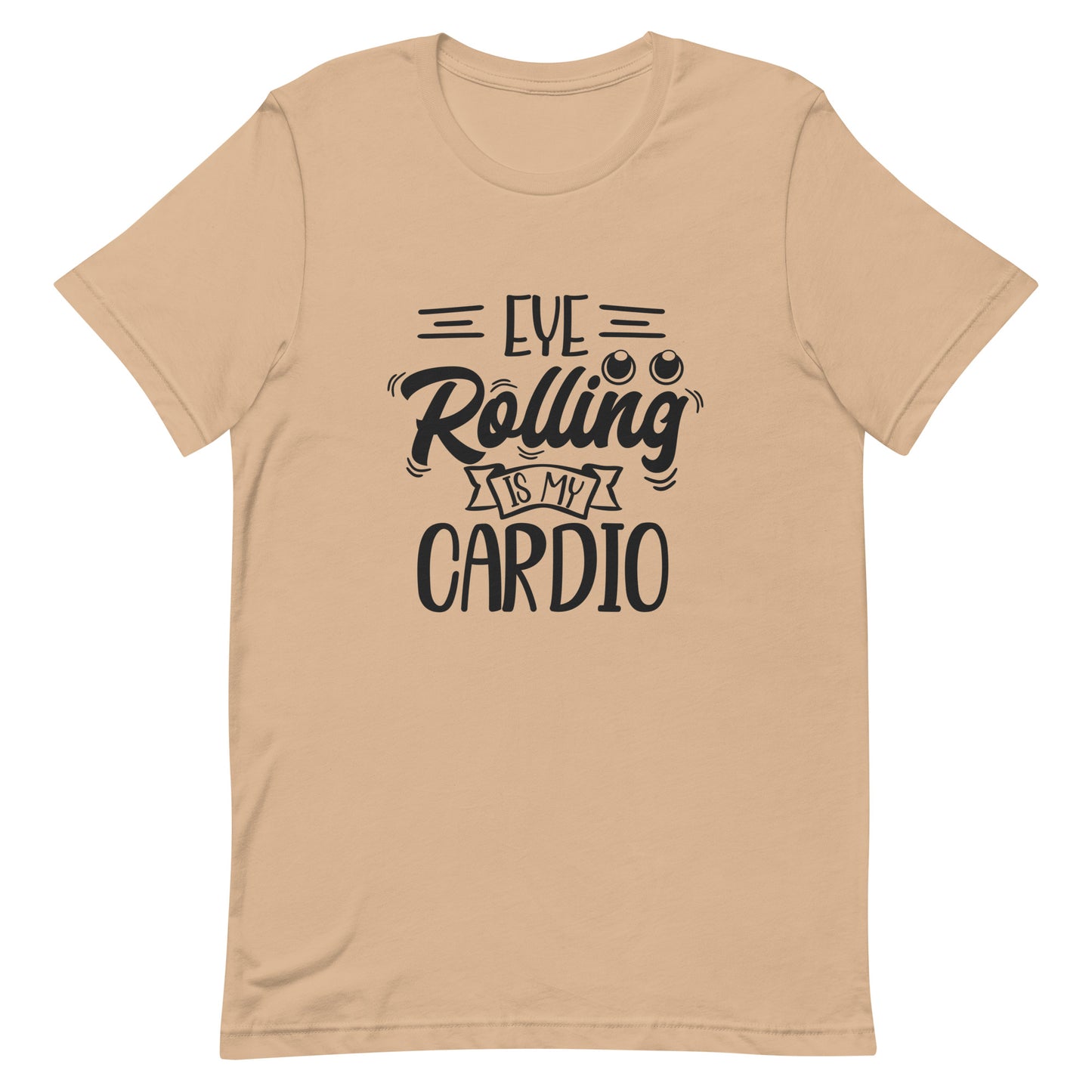 Eye Rolling Is My Cardio Unisex T-shirt