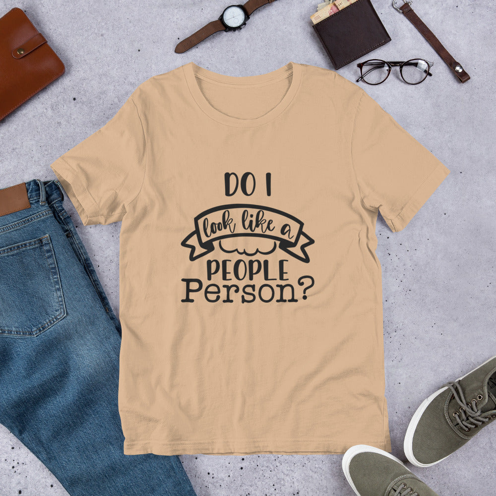 Do I Look Like a People Person Unisex T-shirt