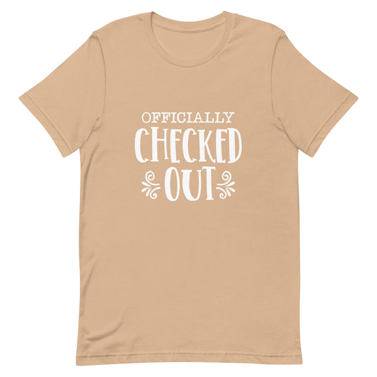 Officially Checked Out Unisex t-shirt
