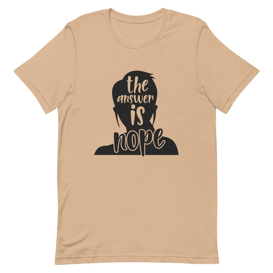The Answer is Nope Unisex t-shirt