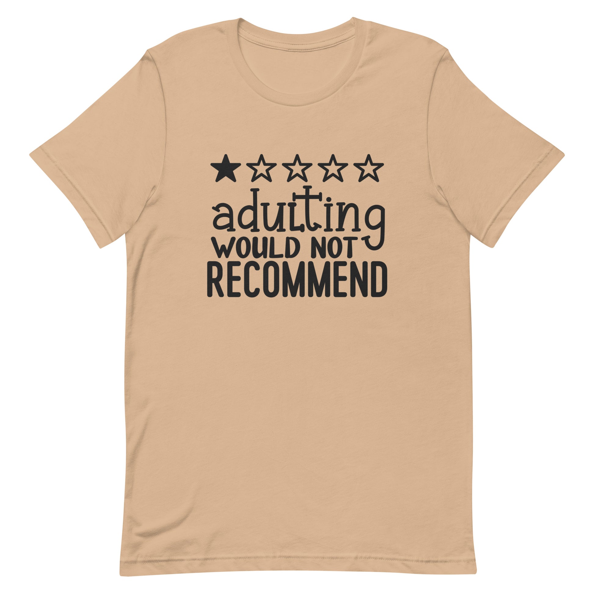 Adulting Would Not Recommend Tshirt