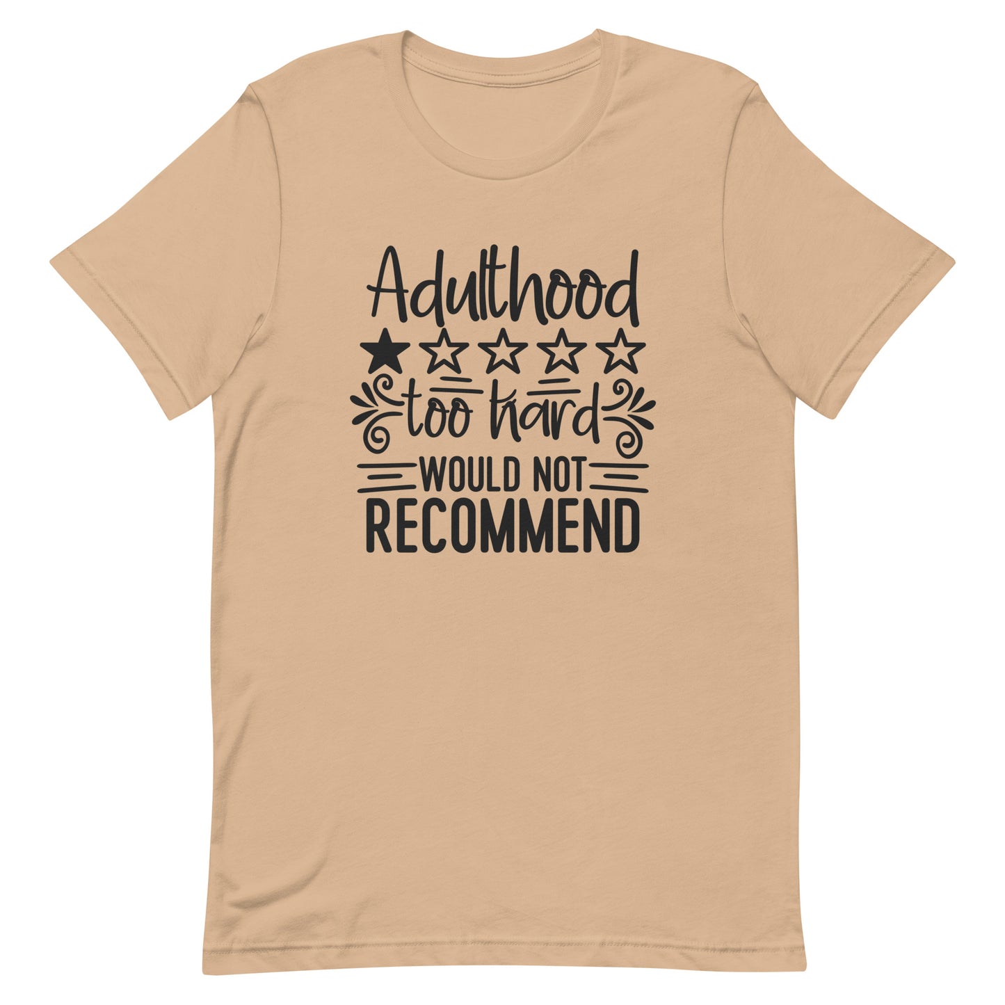 Adulthood Too Hard Would Not Recommend Tshirt 