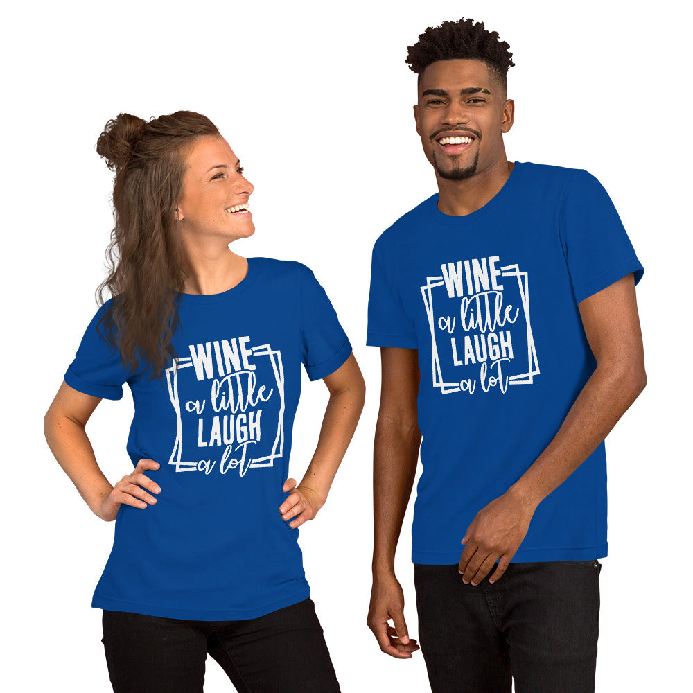 Wine a Little, Laugh a Lot Unisex t-shirt