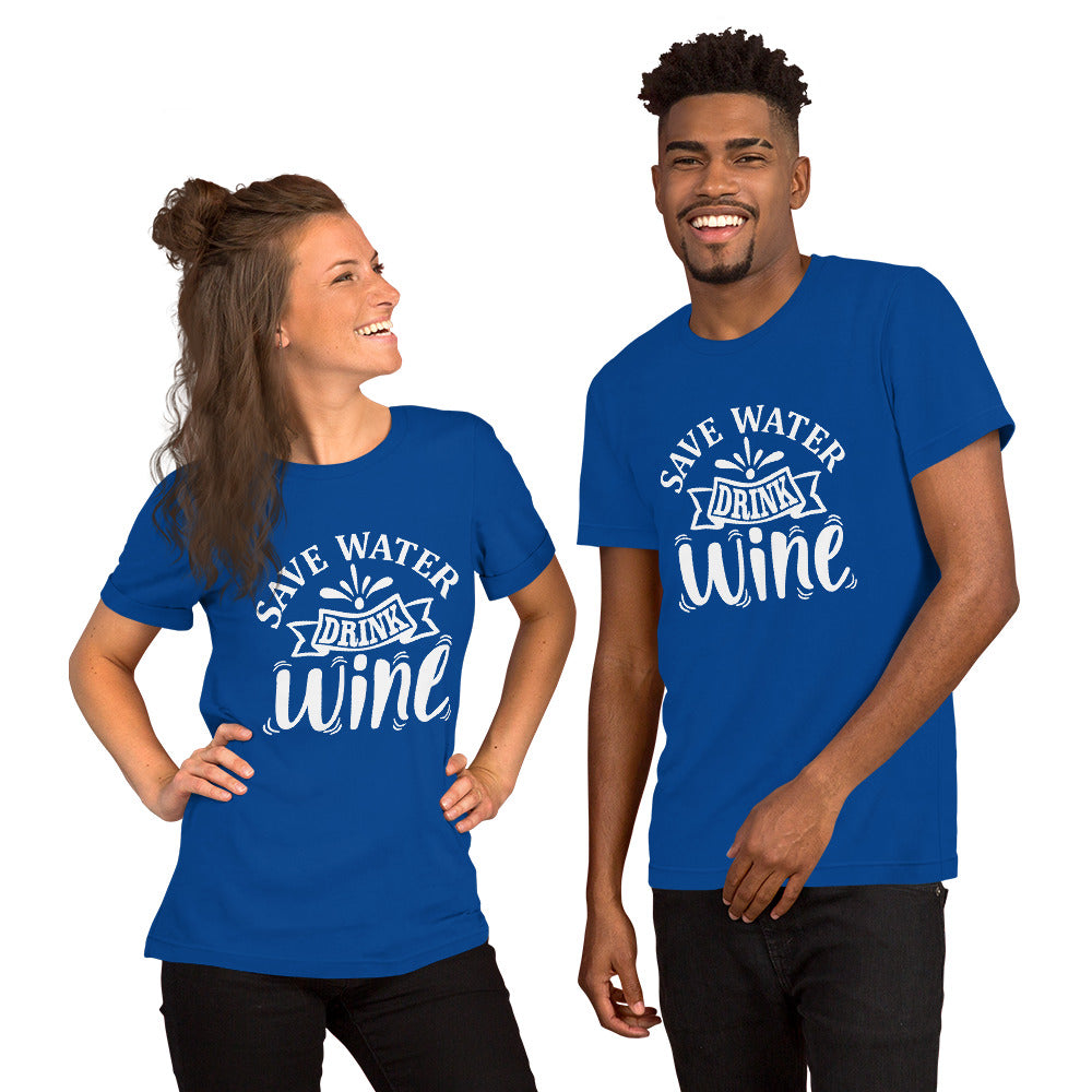 Save Water Drink Wine Unisex t-shirt