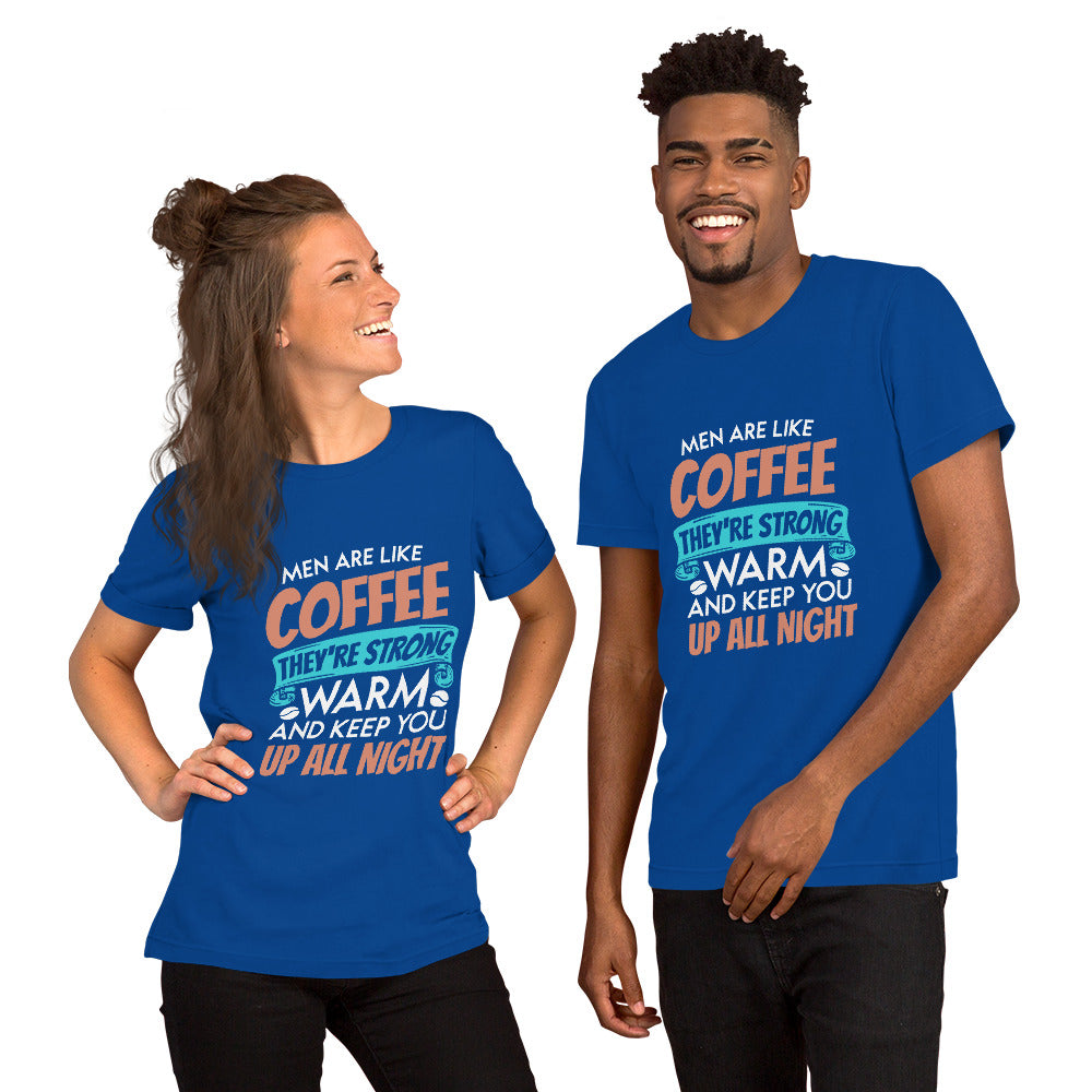 Men Are Like Coffee Unisex t-shirt
