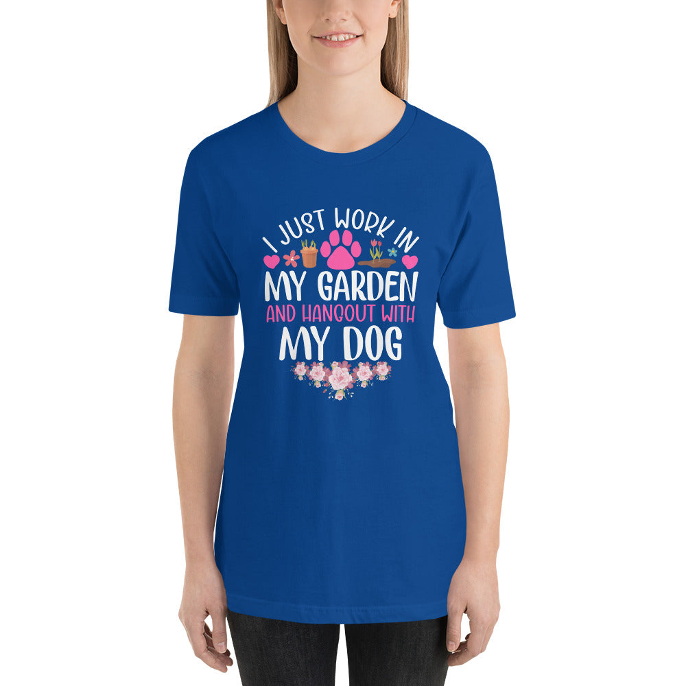 I Just Work in My Garden and Handout With My Dog Unisex T-shirt