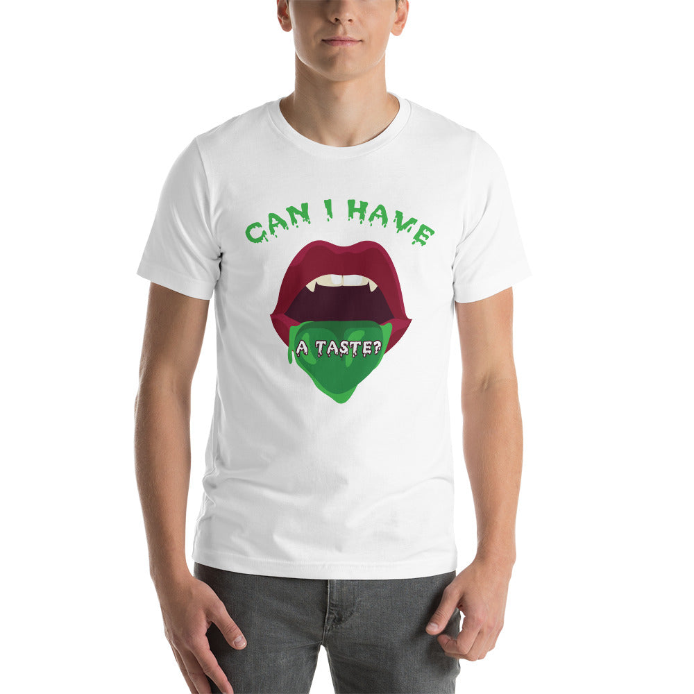 Can I Have a Taste Unisex Tshirt