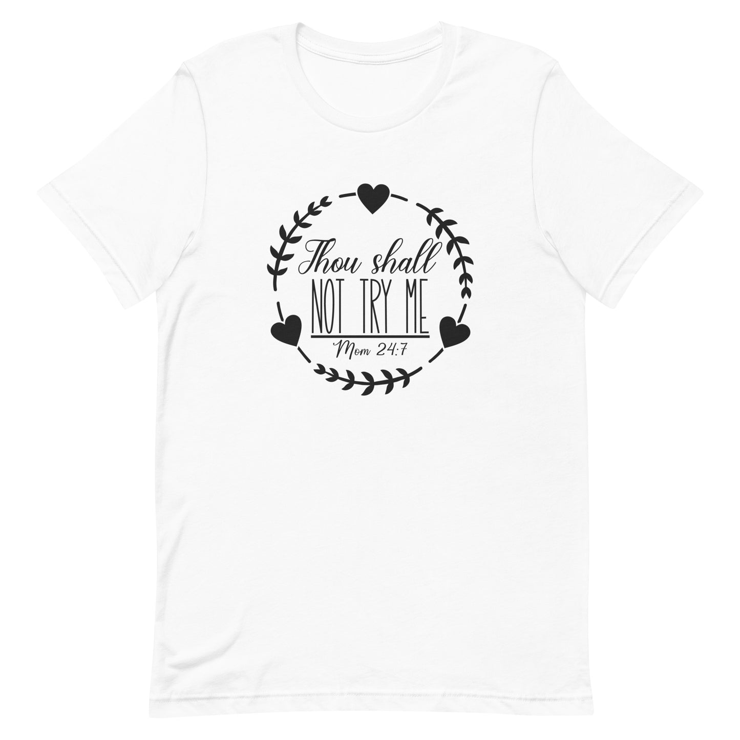 Thou Shall Not Try Me Unisex t-shirt