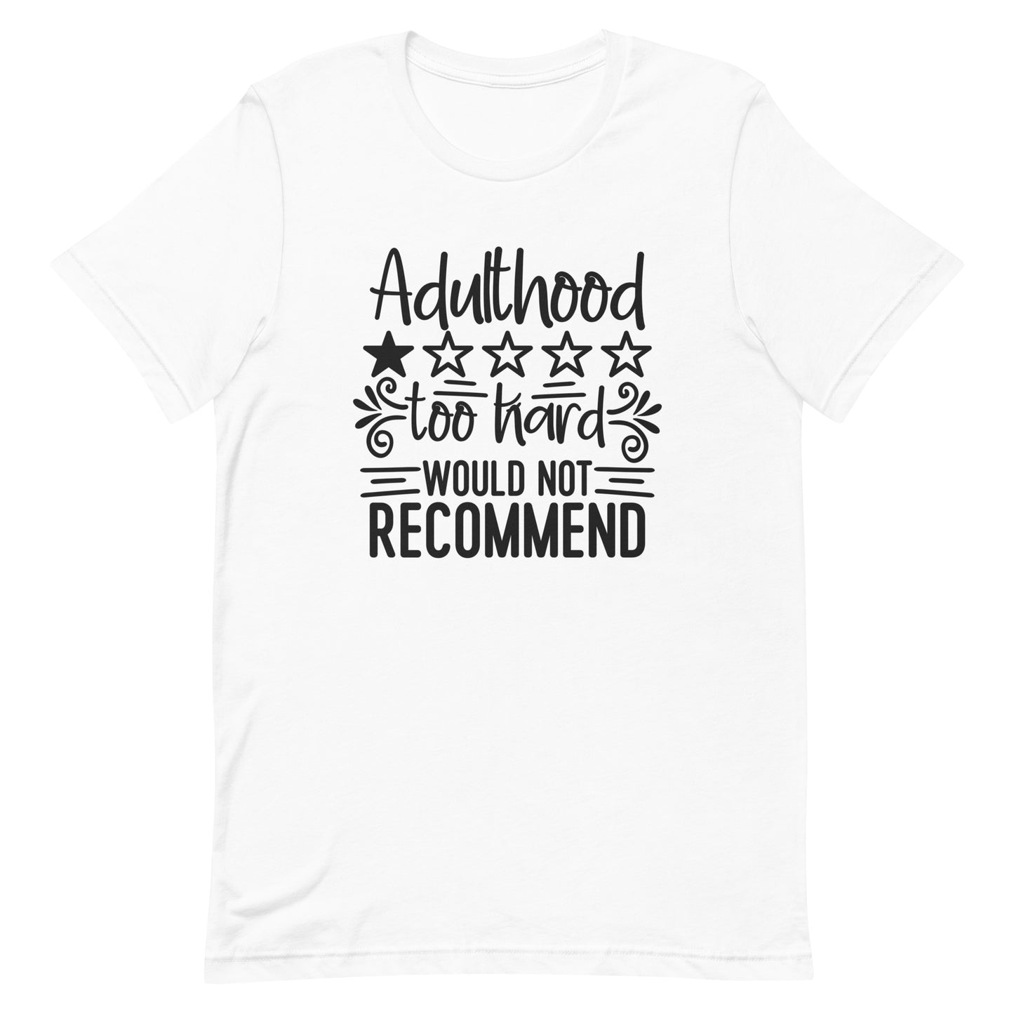 Adulthood Too Hard Would Not Recommend Tshirt