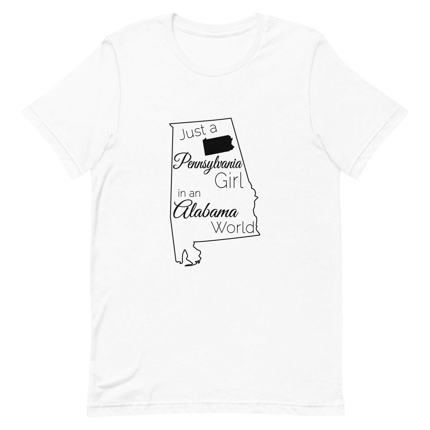 Just a Pennsylvania Girl in an Alabama World Unisex t-shirt