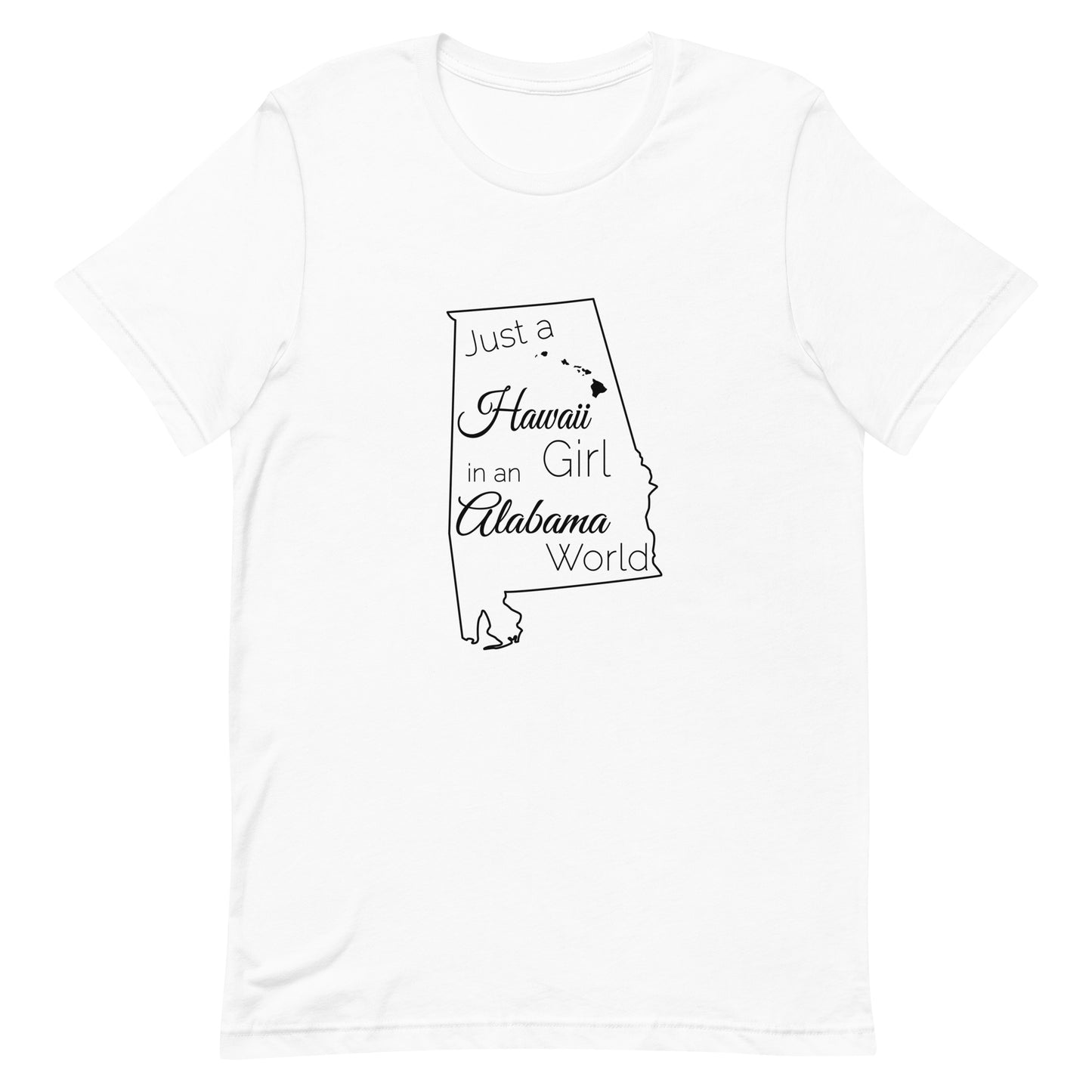 Just a Hawaii Girl in an Alabama World Unisex t-shirt