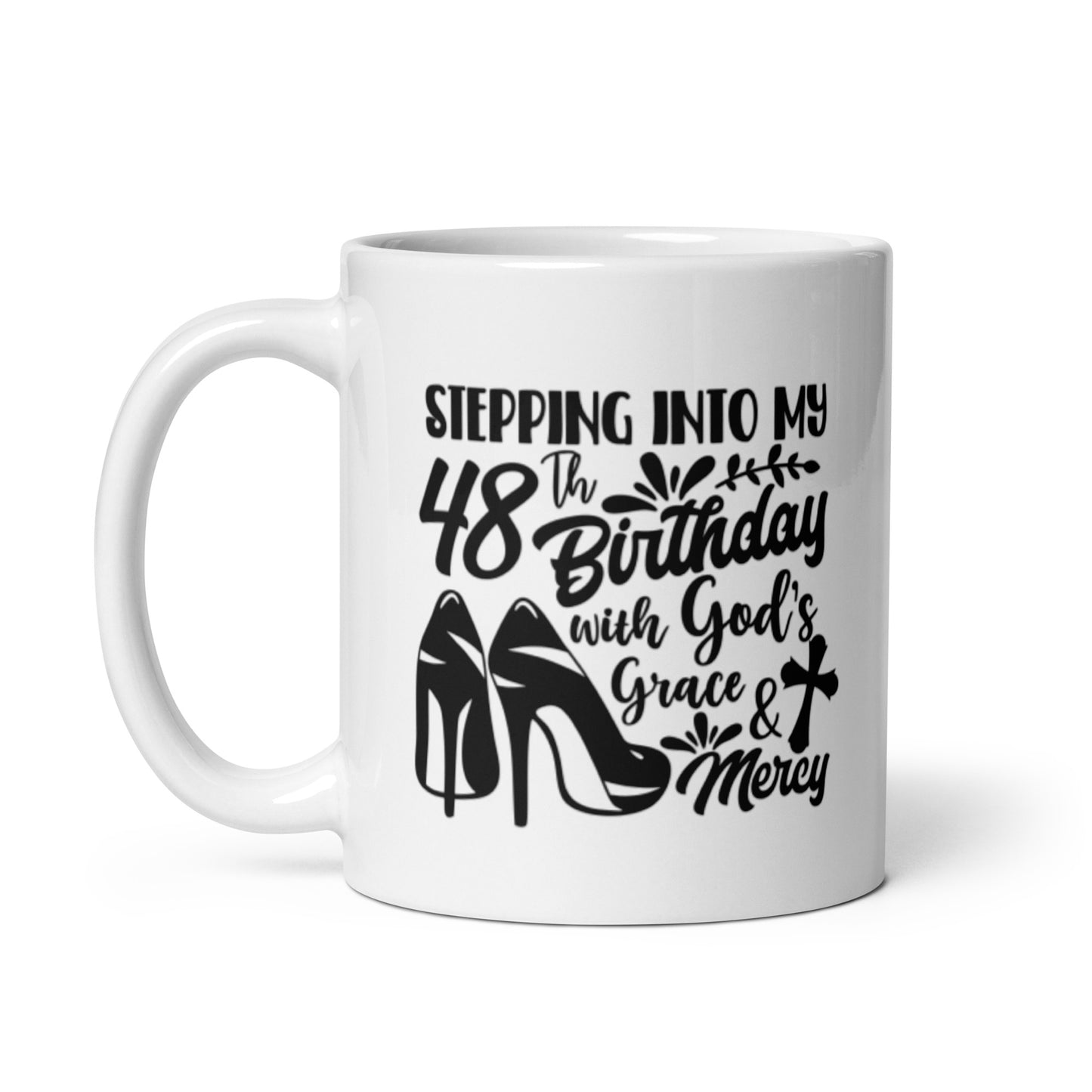 Stepping Into My 48th Birthday with God's Grace & Mercy White Ceramic Mug